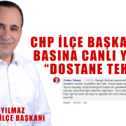 CHP İlçe Başkanından Basına Canlı Yayında Dostane Tehtid!