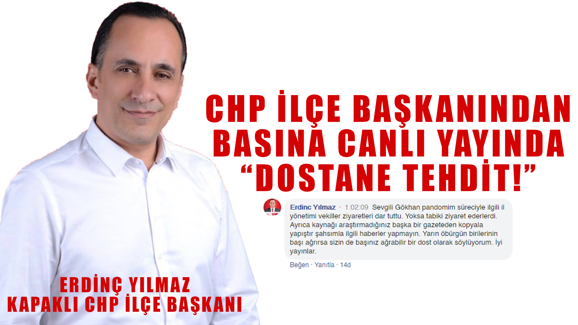 CHP İlçe Başkanından Basına Canlı Yayında Dostane Tehtid!