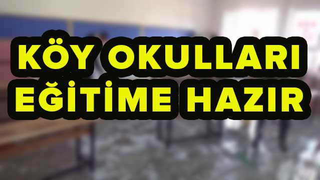 KÖY OKULLARI 15 ŞUBAT’TA YÜZ YÜZE EĞİTİME HAZIR