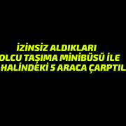 İzinsiz Aldıkları Minibüs ile 5 Araca Çarptılar!