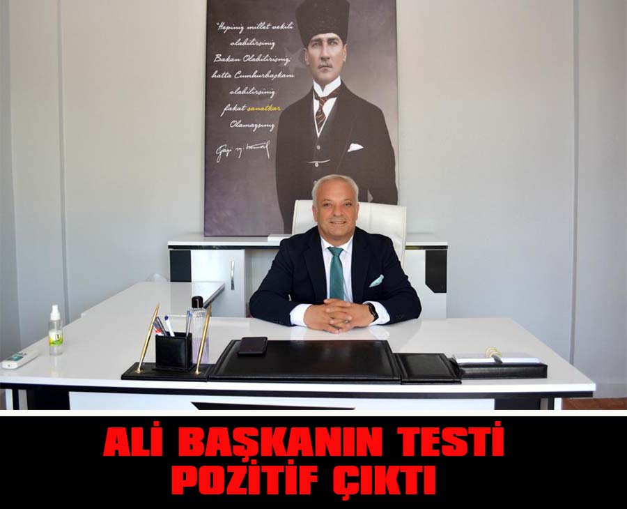 Ali Başkan’ın PCR Testi Pozitif Çıktı!