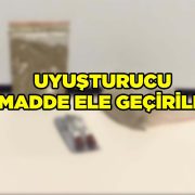 Uyuşturucu Madde Ele Geçirildi